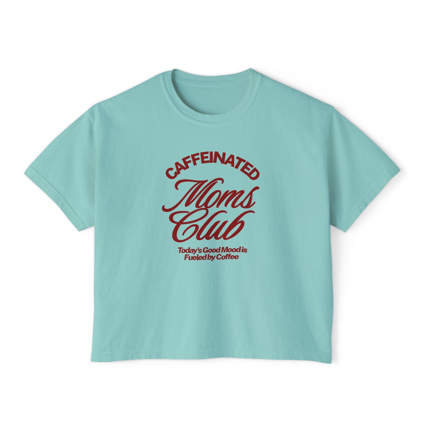 Caffeinated Moms Club Boxy Tee
