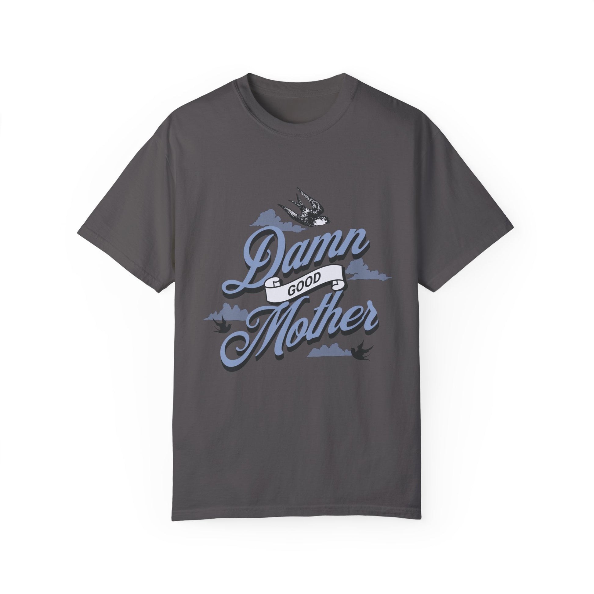 T-shirt with "Damn Good Mother" design in vintage tattoo style. Retro mama t shirt with bold mom statement and bird illustrations. Cool mom graphic tee perfect for Mother’s Day gift or everyday wear. Trendy mom gift tee with edgy mom tee shirt vibes. Stylish mom shirt for confident, fun-loving mamas. Unique cute mom saying tee with rad mama energy. Tattoo style mom tee that makes the perfect bold mom statement piece.