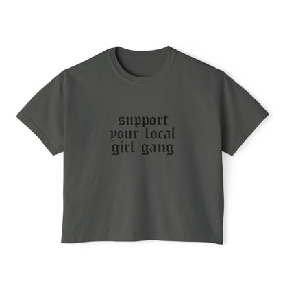 Support Your Local Girl Gang Boxy Tee