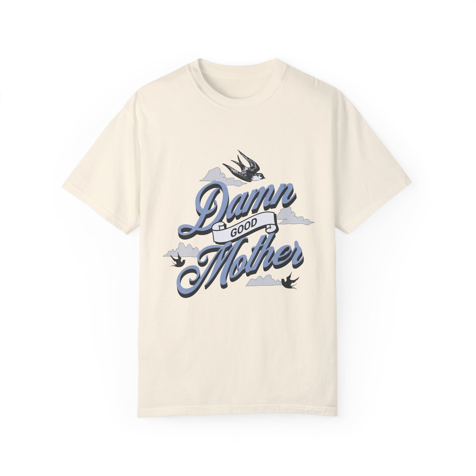 T-shirt with "Damn Good Mother" design in vintage tattoo style. Retro mama t shirt with bold mom statement and bird illustrations. Cool mom graphic tee perfect for Mother’s Day gift or everyday wear. Trendy mom gift tee with edgy mom tee shirt vibes. Stylish mom shirt for confident, fun-loving mamas. Unique cute mom saying tee with rad mama energy. Tattoo style mom tee that makes the perfect bold mom statement piece.