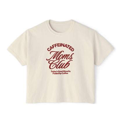 Caffeinated Moms Club Boxy Tee