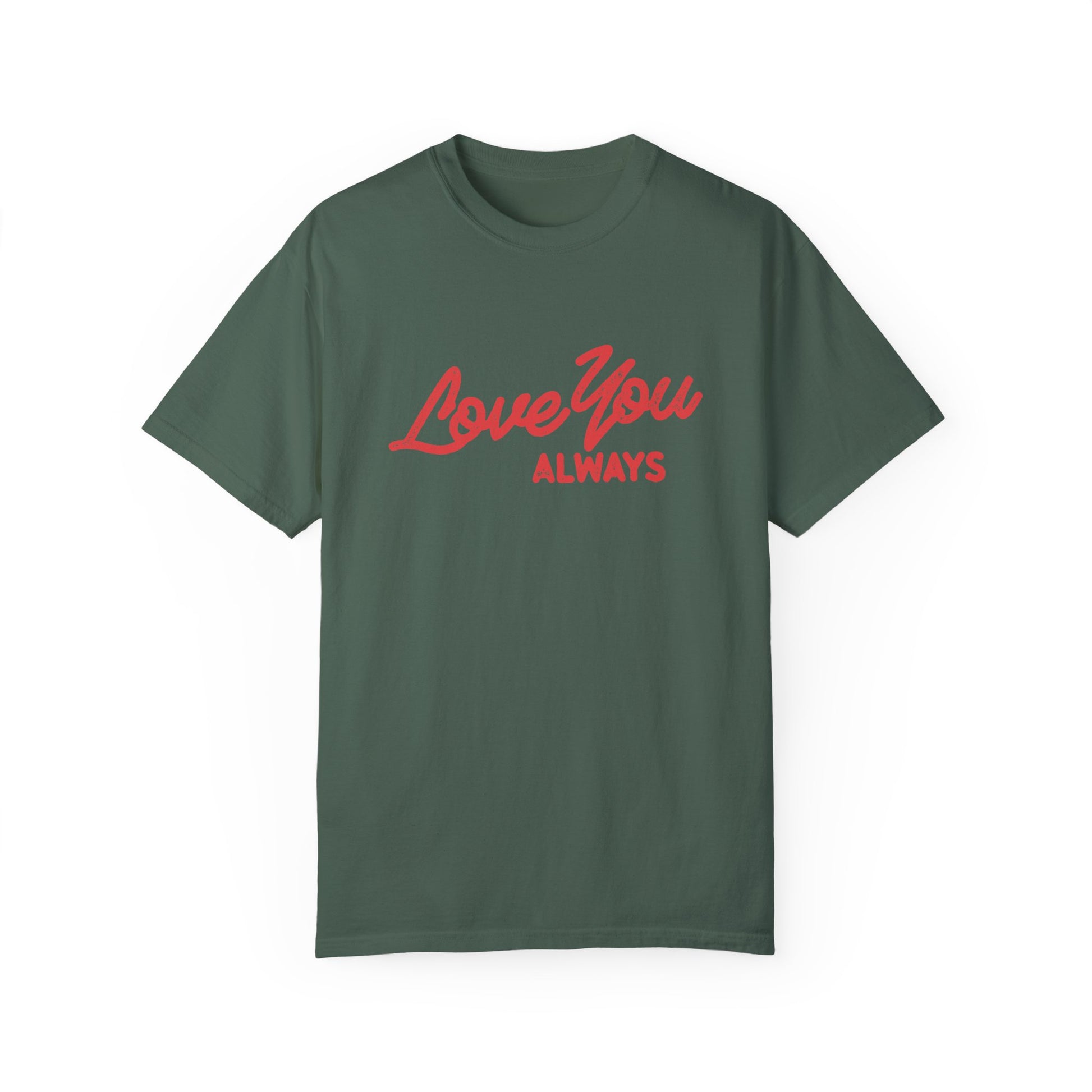 Love You Always graphic t-shirt in multiple colors, featuring bold red script text on a minimalist design. Perfect for Valentine’s Day, anniversaries, or everyday wear.