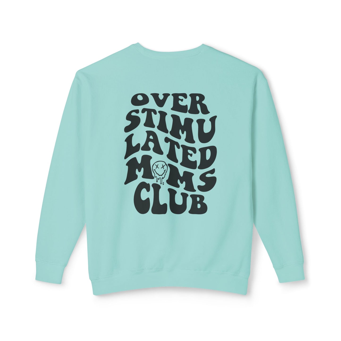 Overstimulated Moms Club Crewneck