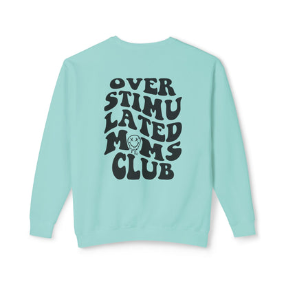 Overstimulated Moms Club Crewneck