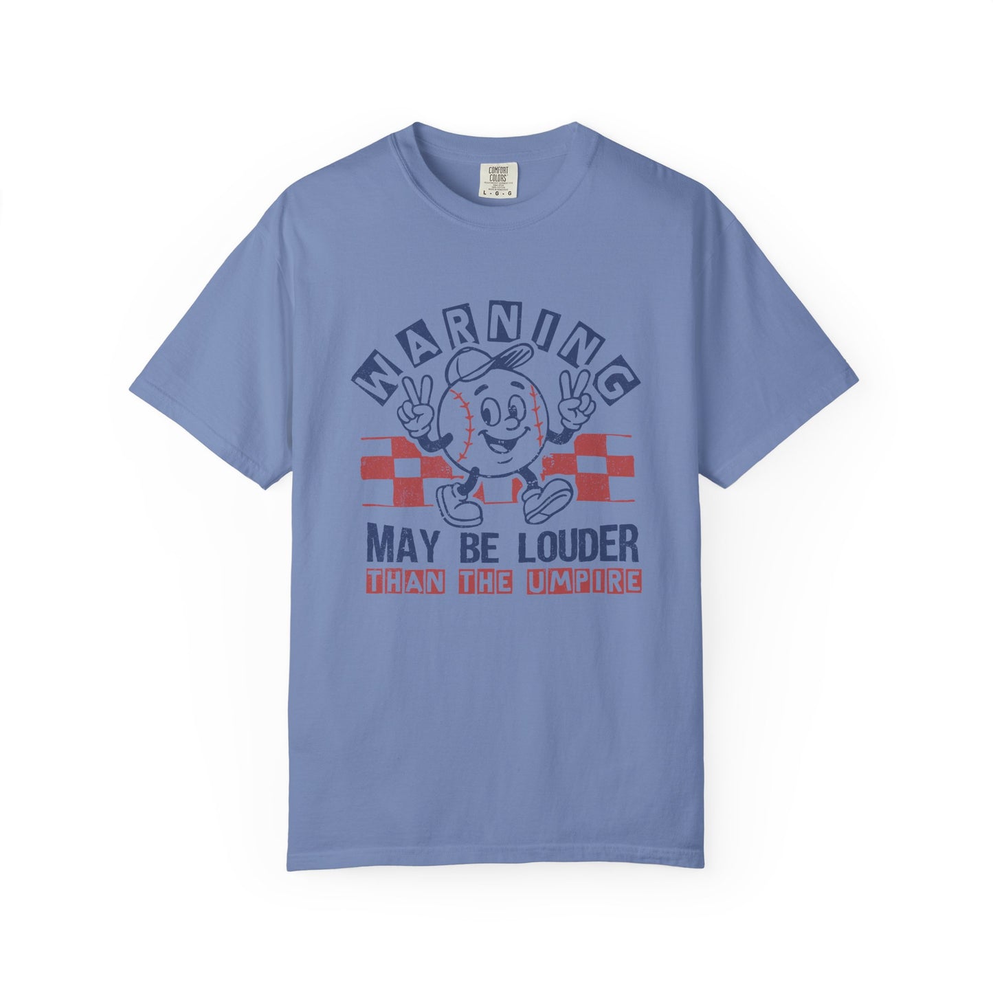 May Be Louder Than The Umpire Tee