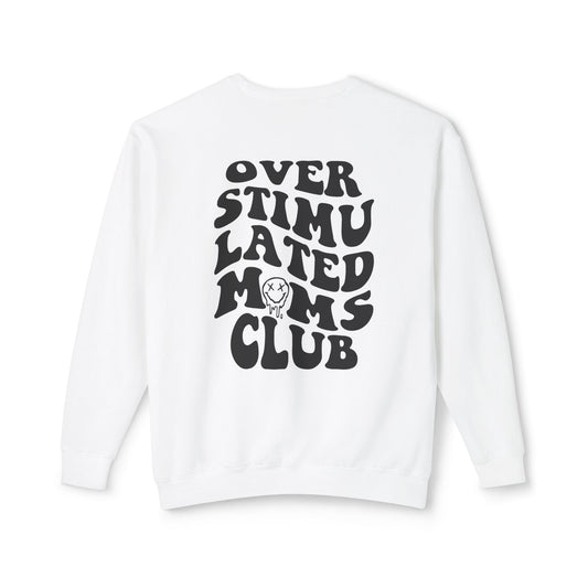 Overstimulated Moms Club Crewneck