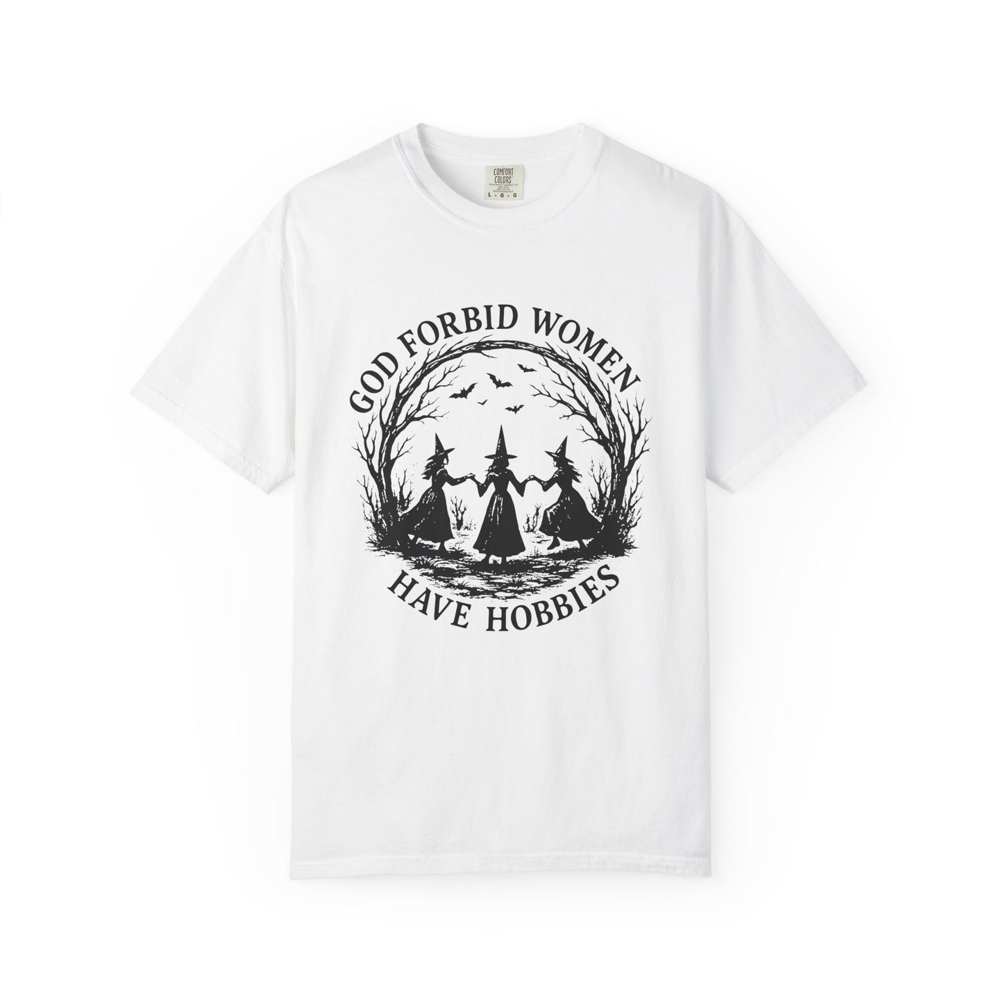 God Forbid Women Have Hobbies Tee