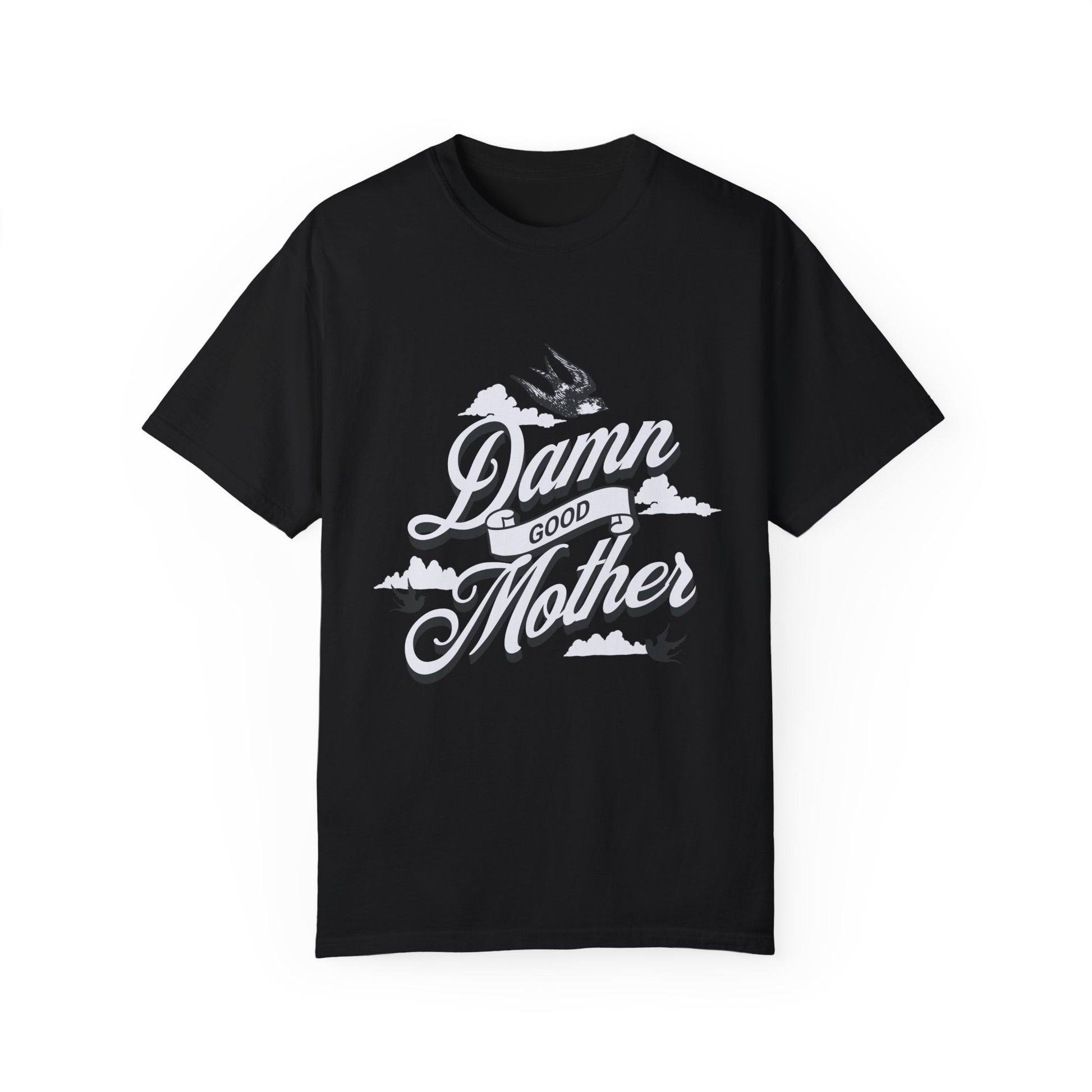T-shirt with "Damn Good Mother" design in vintage tattoo style. Retro mama t shirt with bold mom statement and bird illustrations. Cool mom graphic tee perfect for Mother’s Day gift or everyday wear. Trendy mom gift tee with edgy mom tee shirt vibes. Stylish mom shirt for confident, fun-loving mamas. Unique cute mom saying tee with rad mama energy. Tattoo style mom tee that makes the perfect bold mom statement piece.