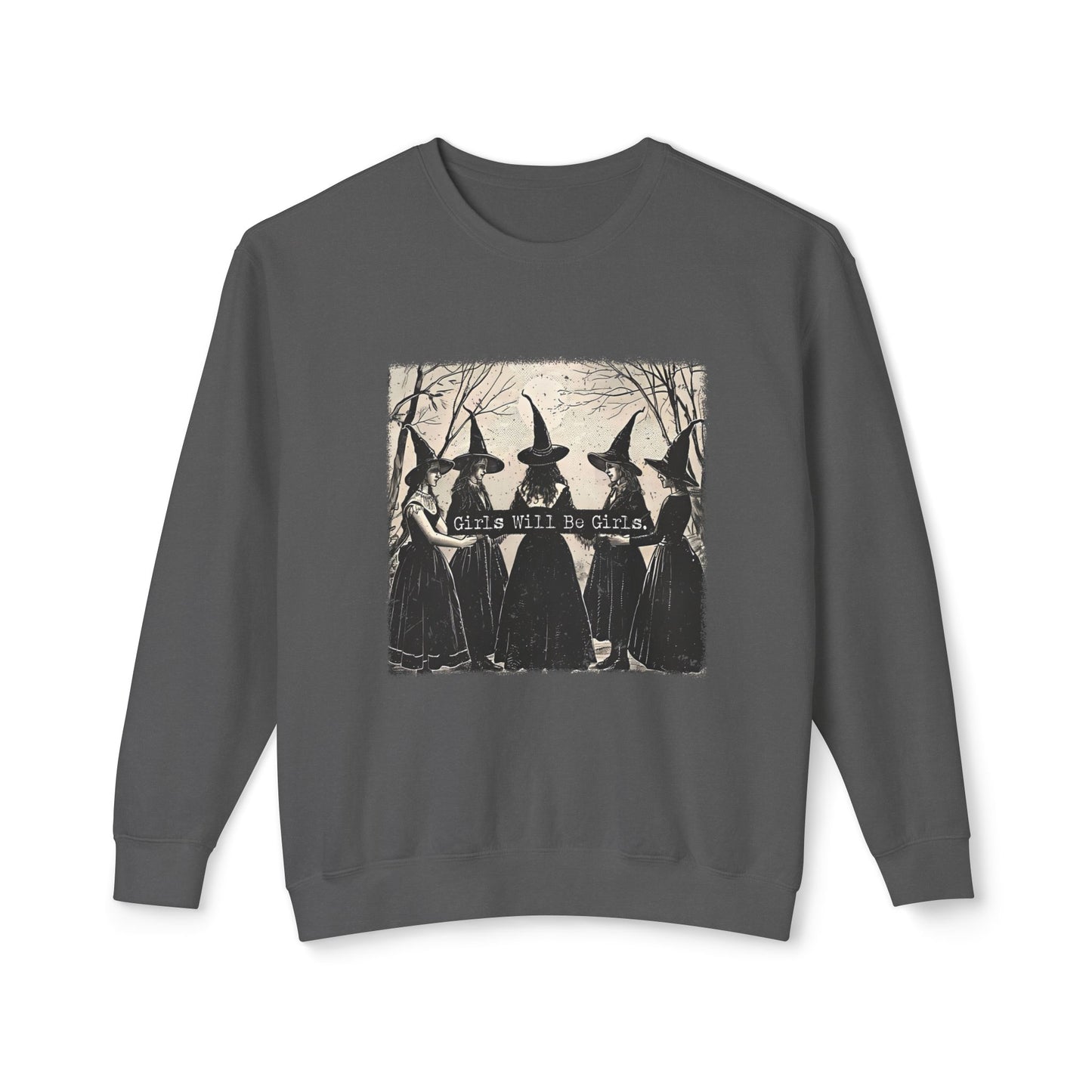 Girls Will Be Girls Crewneck