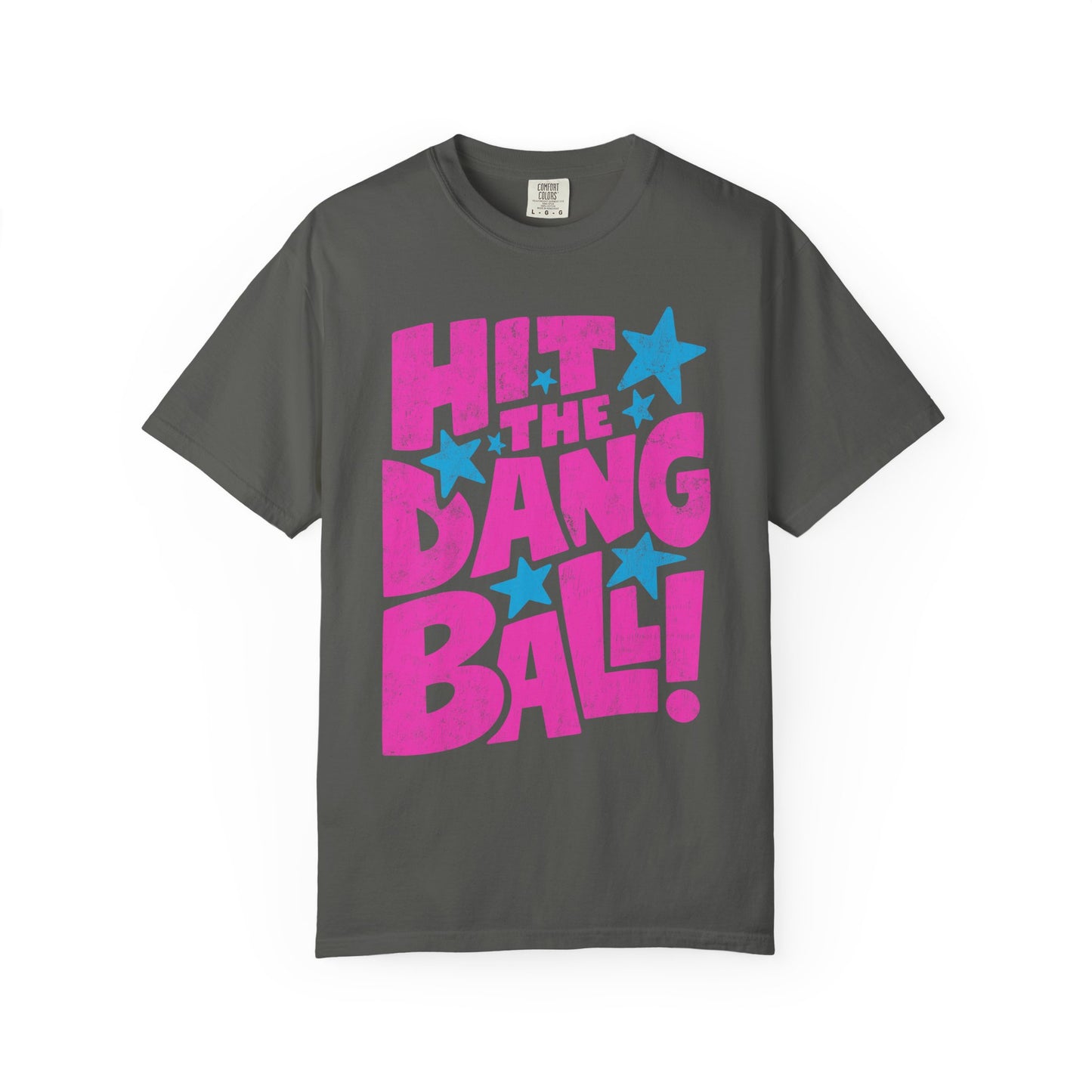 Hit the Dang Ball Tee