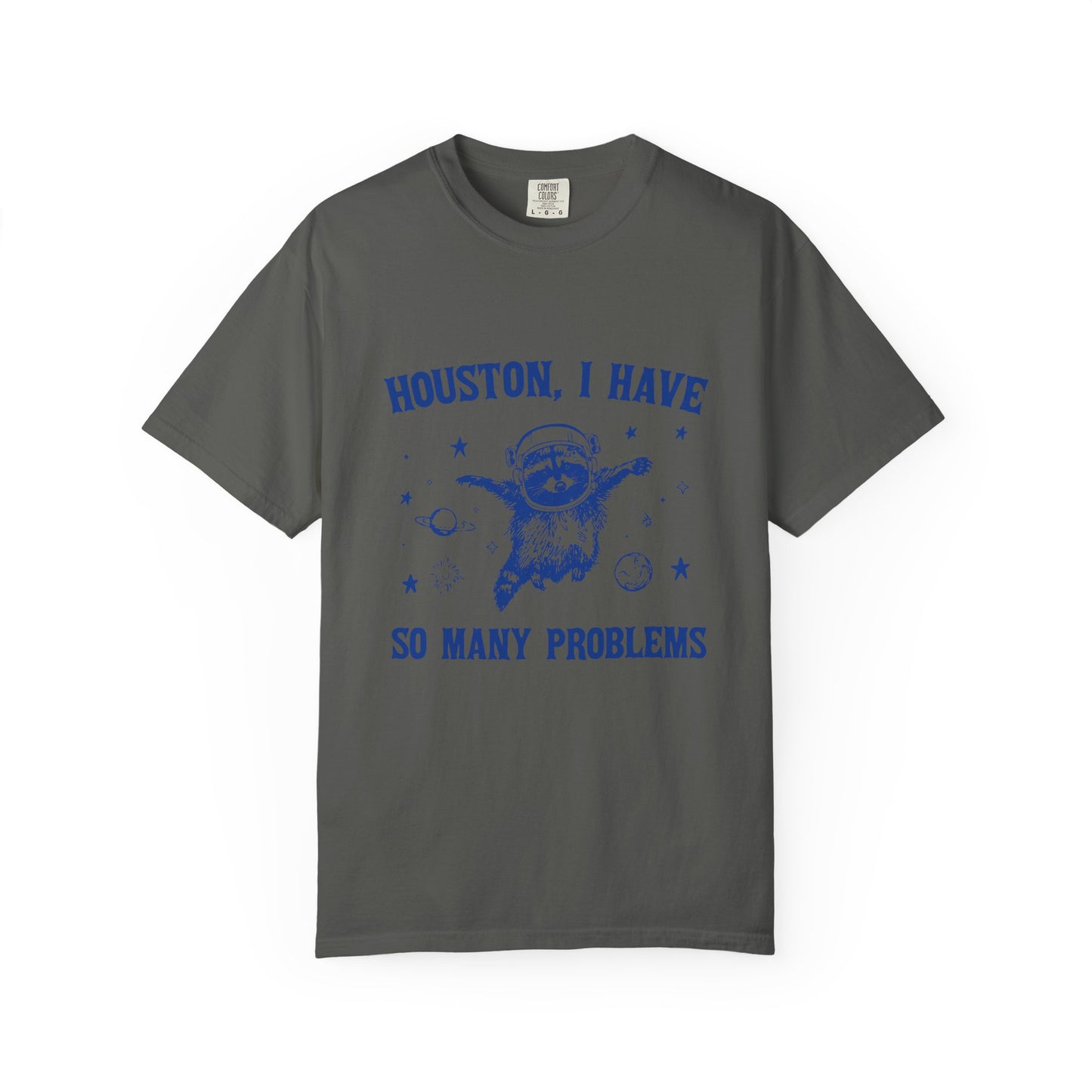 Gray t-shirt with blue graphic and text 'Houston, I have so many problems' on a white background