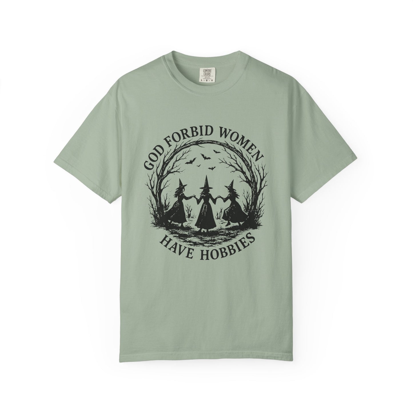 God Forbid Women Have Hobbies Tee