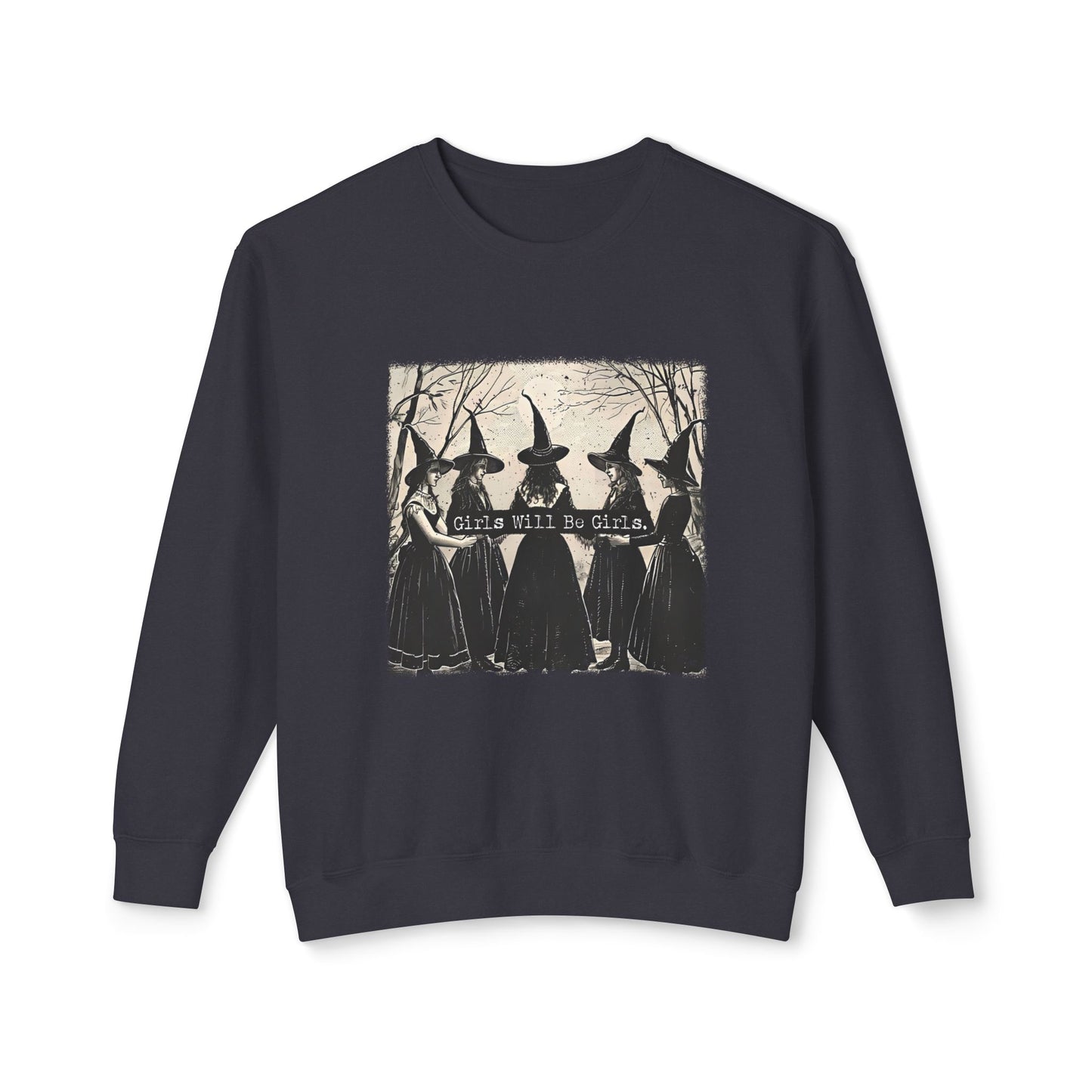 Girls Will Be Girls Crewneck