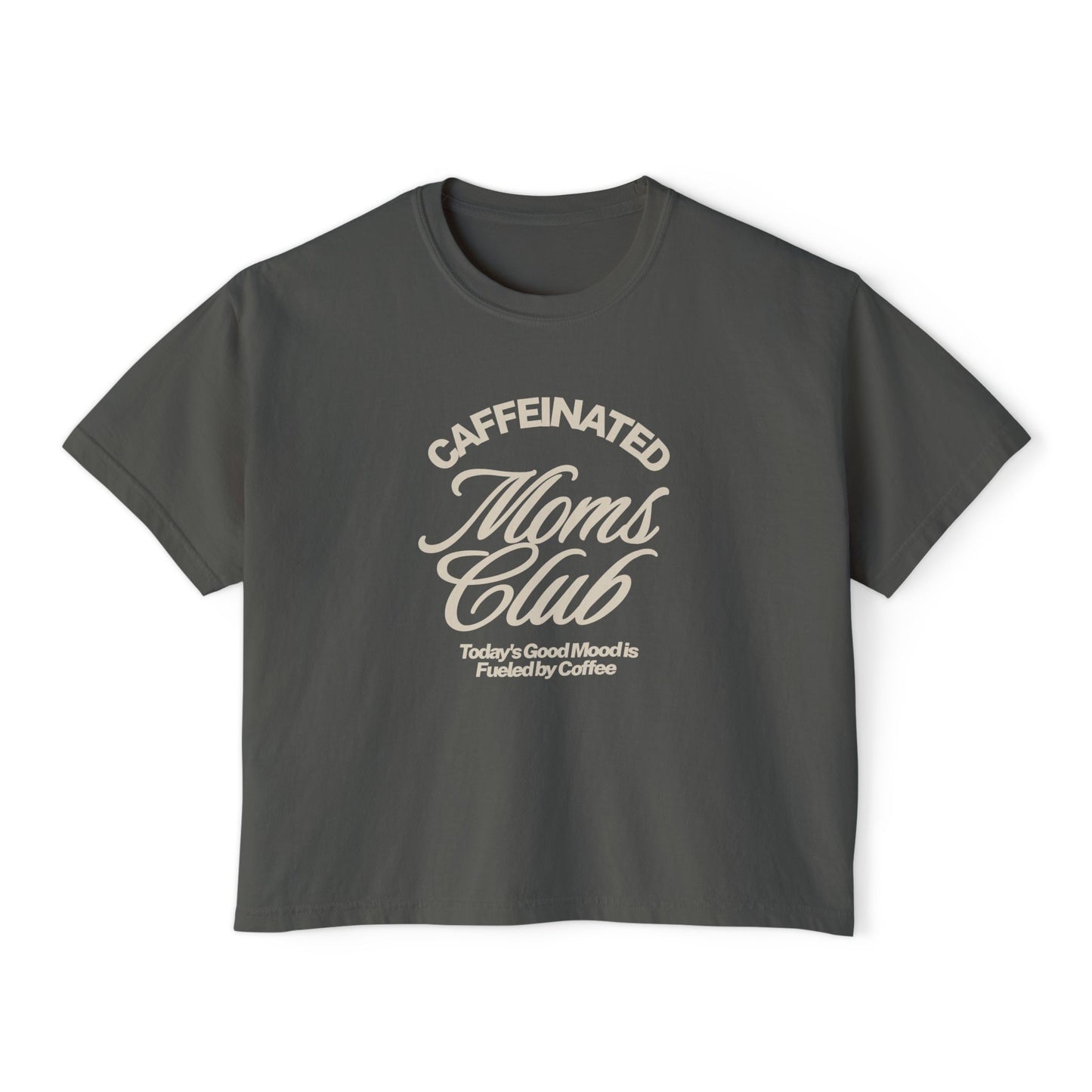 Caffeinated Moms Club Boxy Tee