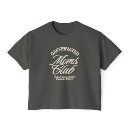 Caffeinated Moms Club Boxy Tee