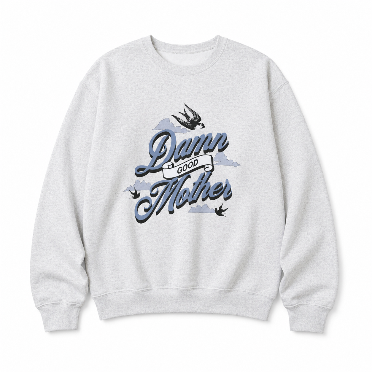 Damn Good Mother Crewneck