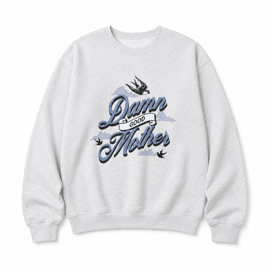 Damn Good Mother Crewneck