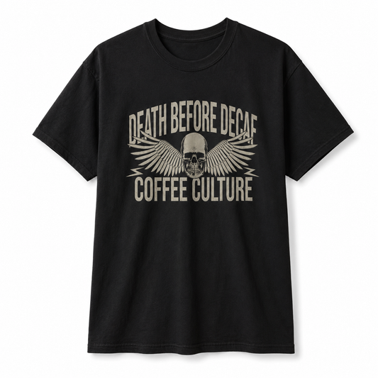 Death Before Decaf Coffee Tee