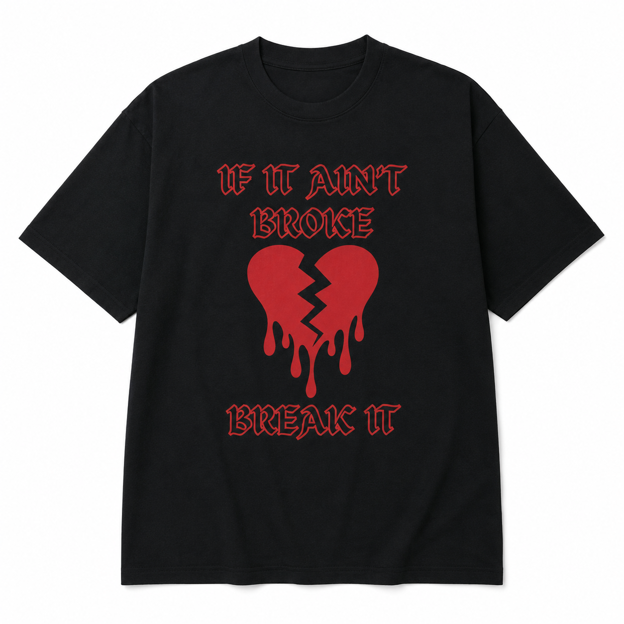 If It Ain't Broke Tee