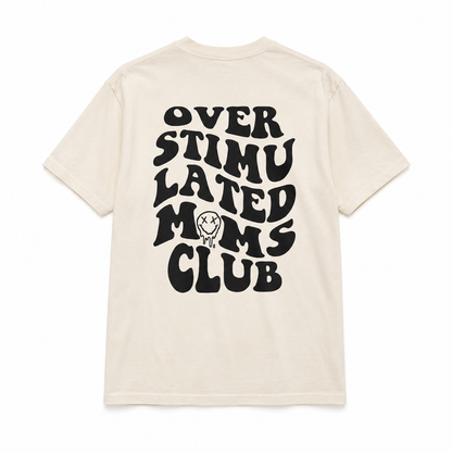 Overstimulated Moms Club Tee