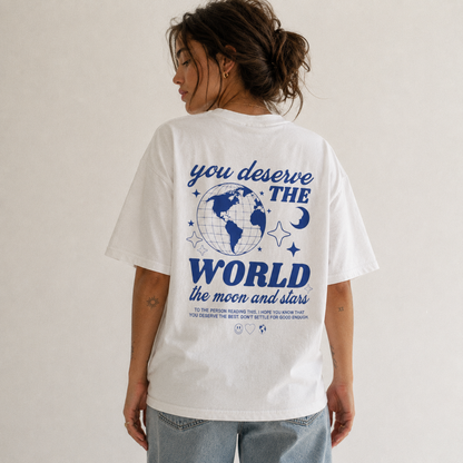 You Deserve the World Tee