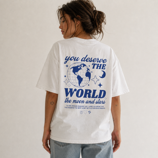 You Deserve the World Tee