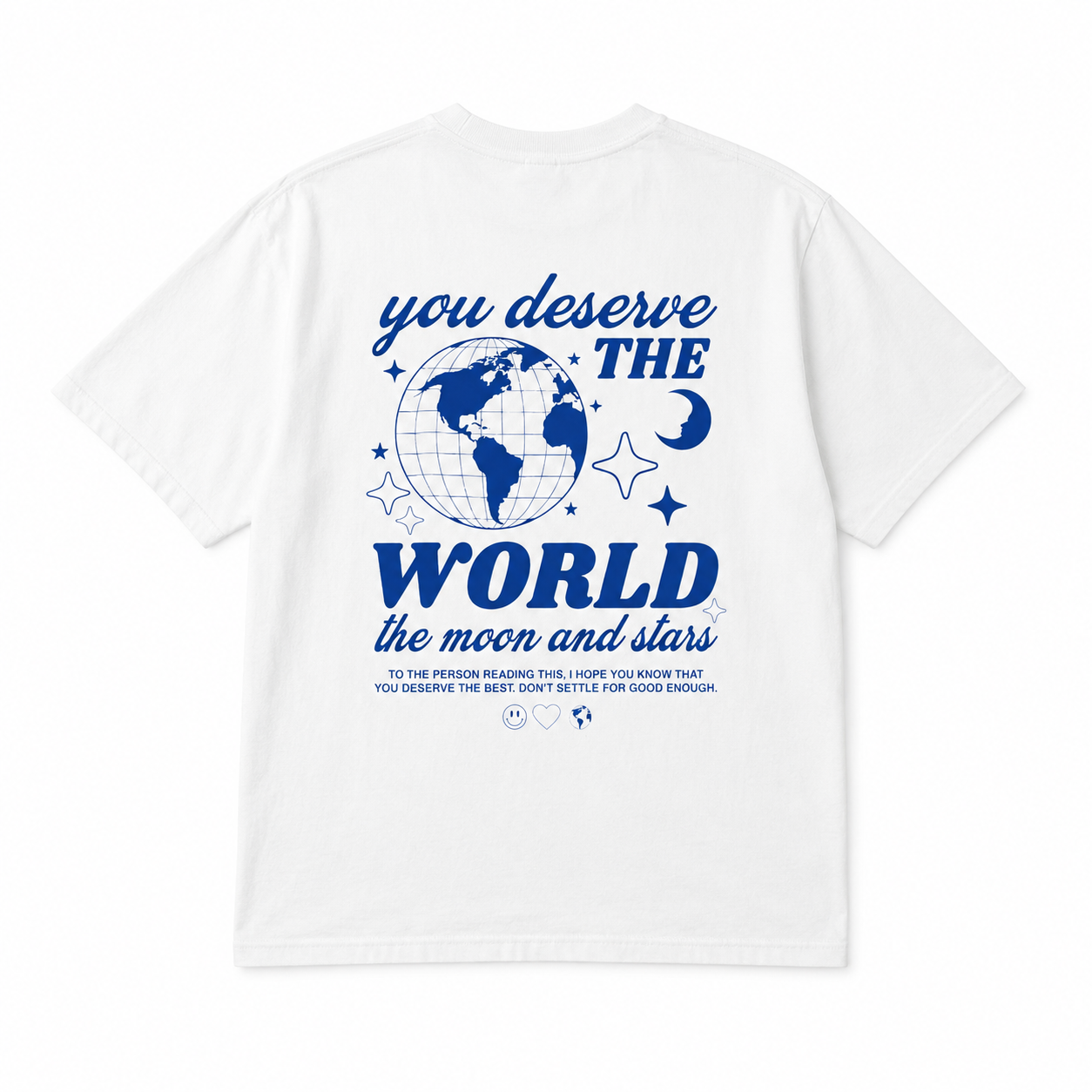 You Deserve the World Tee