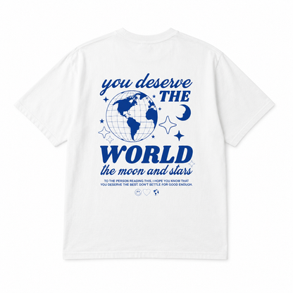 You Deserve the World Tee