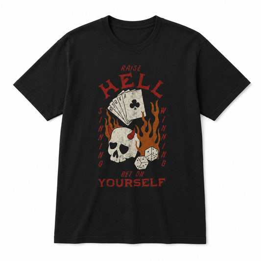 Raise Hell Bet on Yourself Tee