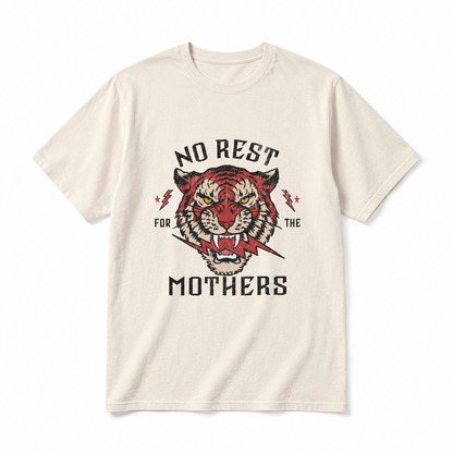 No Rest for the Mothers Tee