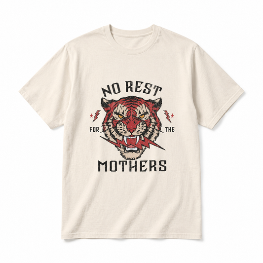No Rest for the Mothers Tee