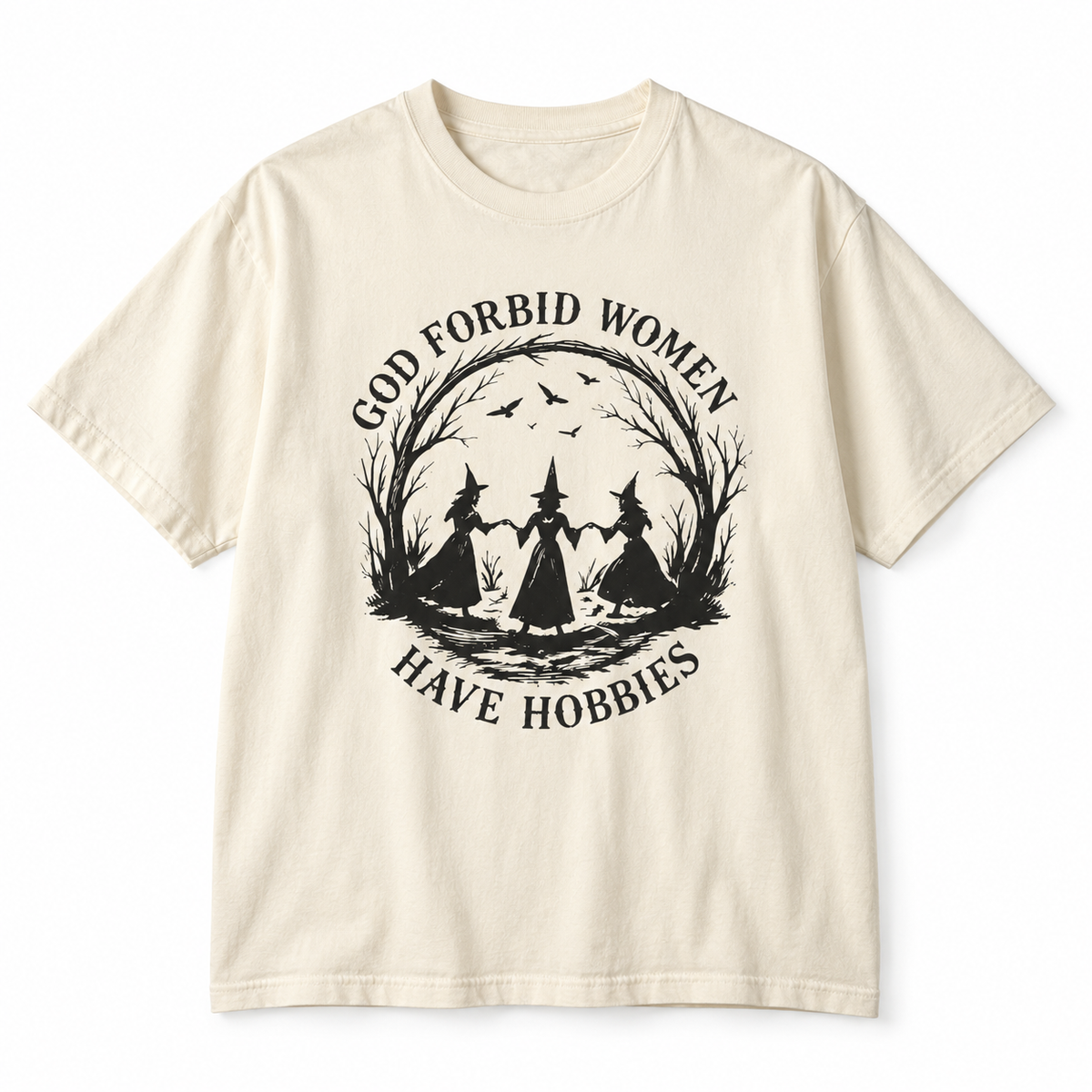 God Forbid Women Have Hobbies Tee