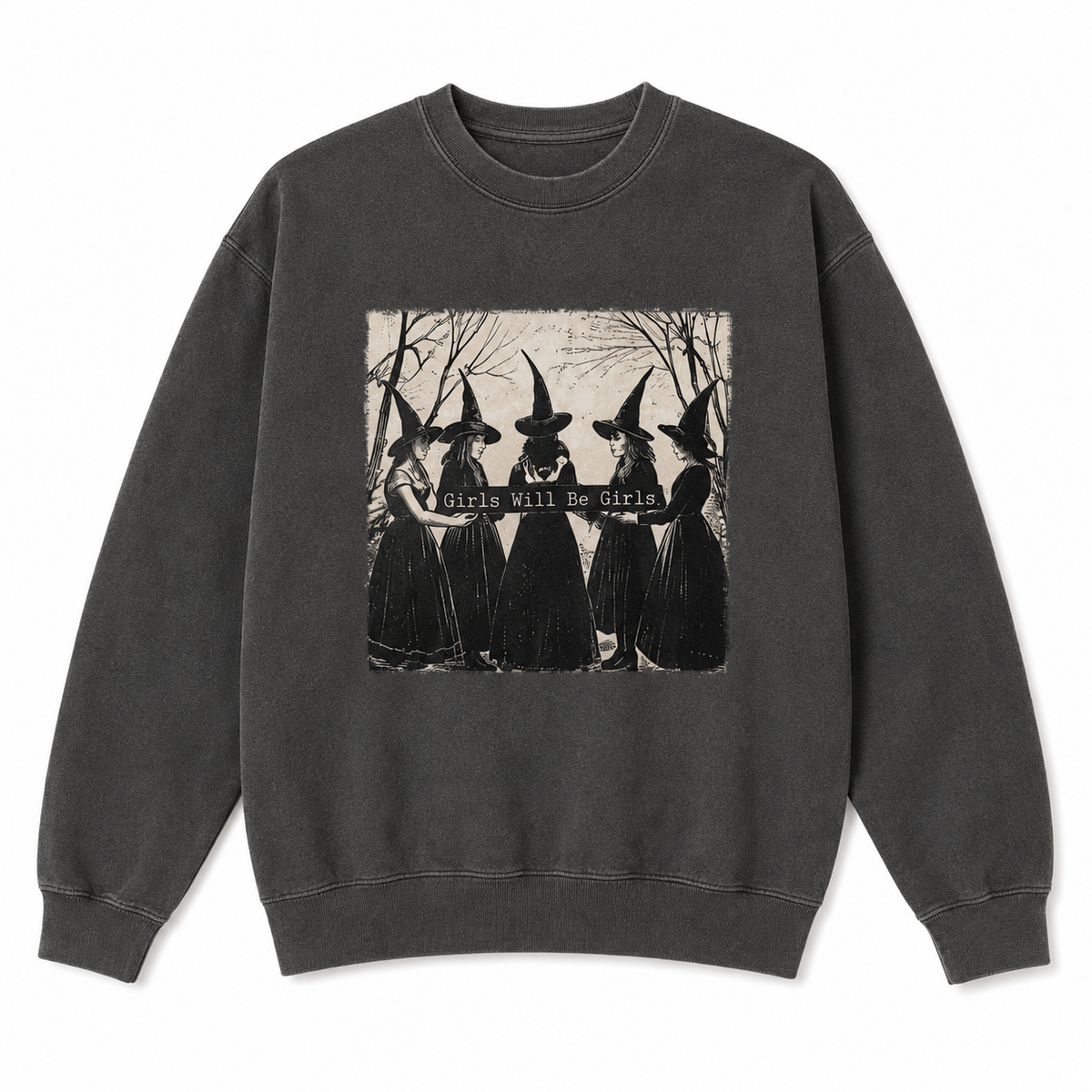 Girls Will Be Girls Crewneck