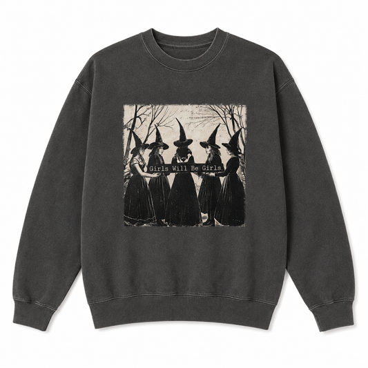 Girls Will Be Girls Crewneck