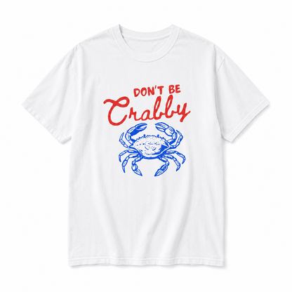 Don't Be Crabby Crab Tee