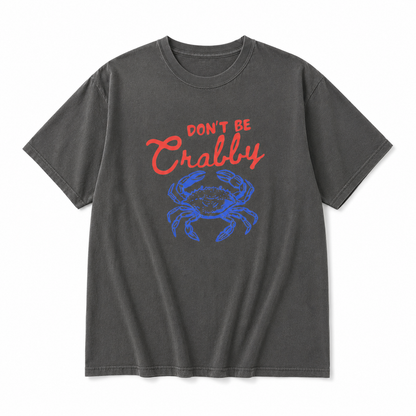 Don't Be Crabby Crab Tee
