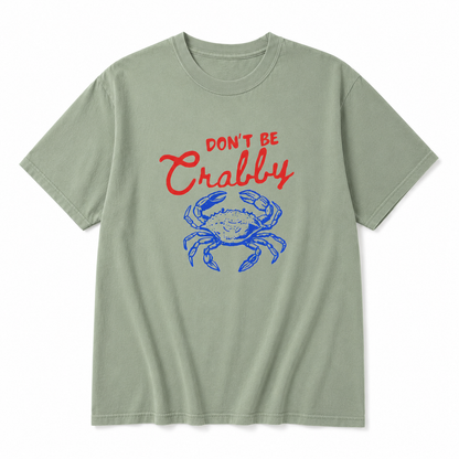 Don't Be Crabby Crab Tee