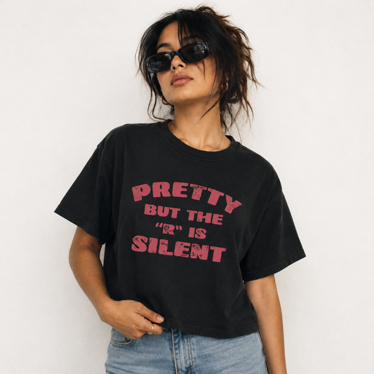 Pretty But The 'R' Is Silent Boxy Tee