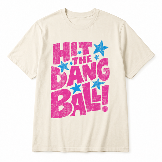 Hit the Dang Ball Tee