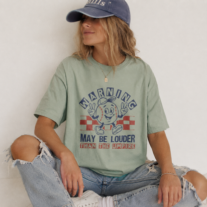 May Be Louder Than The Umpire Tee
