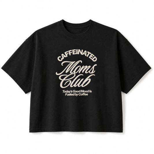 Caffeinated Moms Club Boxy Tee