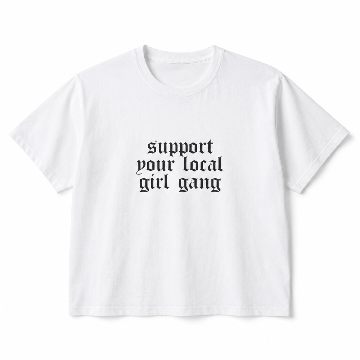 Support Your Local Girl Gang Boxy Tee
