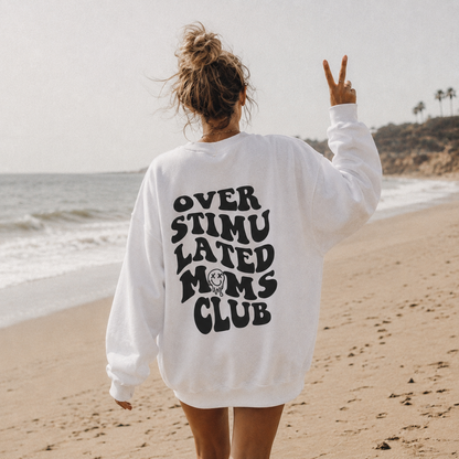 Overstimulated Moms Club Crewneck