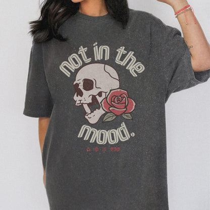 Not In The Mood Shirt with skull and rose design, edgy graphic tee for casual outfits, vintage skull shirt with retro style, perfect for alternative and moody fashion looks.